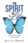Julie L. Harper - THE SPIRIT OF LIFE