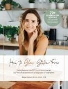 Megan Gerber - How To Glow Gluten-Free