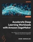 Vadim Dabravolski - Accelerate Deep Learning Workloads with Amazon SageMaker