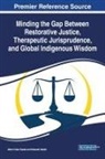 Debarati Halder, Marta Vides Saade - Minding the Gap Between Restorative Justice, Therapeutic Jurisprudence, and Global Indigenous Wisdom