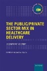 Palley, Howard Palley, Howard A. Palley, Howard A. (Professor Emeritus of Social Po Palley - Public/private Sector MIX in Healthcare Delivery