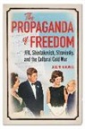 Joseph Horowitz - Propaganda of Freedom
