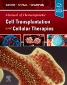 Qaiser Bashir, Richard E Champlin, Richard E. Champlin, Richard E. (Professor Champlin, Champlin Richard E., Elizabeth J Shpall... - Manual of Hematopoietic Cell Transplantation and Cellular Therapies