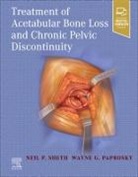 Wayne Paprosky, Neil P. Sheth, Sheth Neil P. - Treatment of Acetabular Bone Loss and Chronic Pelvic Discontinuity