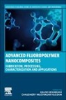 Kalim Deshmukh, Kalim (Senior Researcher Deshmukh, Chaudhery Mustansar Hussain, Chaudhery Mustansar (Adjunct Professor Hussain, Chaudhery Mustansar Hussain, Chaudhery Mustansar Mustansar Hussain - Advanced Fluoropolymer Nanocomposites