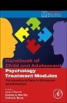 Lara Jean (Associate Professor of Applied Farrell, Cecilia A. Essau, Cecilia A. (Professor of Developmental Psychopathology Essau, Essau Cecilia A., Lara Jean Farrell, Lara Jean (Associate Professor of Applied Psychology Farrell... - Handbook of Child and Adolescent Psychology Treatment Modules