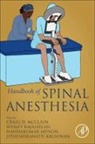 Craig D. Mcclain, Jithendranath Krishnan, Craig D. McClain, Nandakumar Menon, Wesley Rajaleelan - Handbook of Spinal Anesthesia