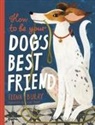 Elena Bulay - How to be Your Dog's Best Friend