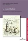 Anne Couderc, Corine Defrance, Ulrich Pfeil - La réconciliation / Versöhnung