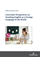 Nihal Yurtseven - Curricular Perspectives on Teaching English as a Foreign Language in the World