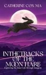 Catherine D Cox, Catherine D. Cox, Joanna E. Hassam - In The Tracks of the Moon Hare Exploring the Inner Life through Imagery