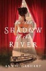 Ann H Gabhart, Ann H. Gabhart - In the Shadow of the River