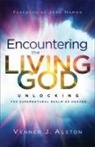 Venner J Alston, Venner J. Alston, Jane Hamon - Encountering the Living God – Unlocking the Supernatural Realm of Heaven