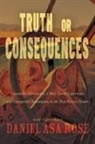 Daniel Asa Rose - Truth or Consequences