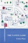 Evelyn Plaice - The Native Game