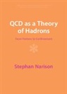 Stephan Narison, Stephan (Universite De Montpellier Ii) Narison, Narison Stephan - Qcd As a Theory of Hadrons