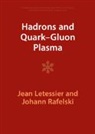 Jean Letessier, Jean (Universite De Paris VII (Denis Di Letessier, Jean (Universite de Paris VII (Denis Diderot)) Letessier, Letessier Jean, Johann Rafelski, Johann (University of Arizona) Rafelski... - Hadrons and Quark-Gluon Plasma