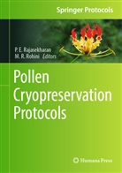 P E Rajasekharan, R Rohini, P E Rajasekharan, P. E. Rajasekharan, P.E. Rajasekharan, M R Rohini... - Pollen Cryopreservation Protocols