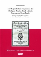 Peter Sahlmann - Der Kayserlichen Freyen und des Heiligen Reichs=Stadt Lübeck Statuta und StadtRecht