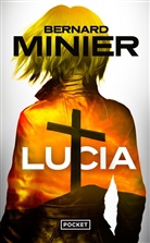 Bernard Minier, Minier Bernard - Lucia : thriller
