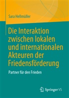 Sara Hellmüller - Die Interaktion zwischen lokalen und internationalen Akteuren der Friedensförderung