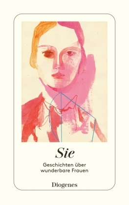  diverse Autoren, Marie Hesse - Sie - Geschichten über wunderbare Frauen