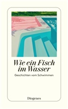 Diverse Autoren, Seraina u a Kobler, Elke Ritzlmayr - Wie ein Fisch im Wasser