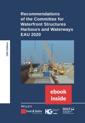 Deutsche Gesellschaft für Geotechnik e. V.,  Deutsche Gesellschaft für Geotechnik e.V., HafentechnischeGesellschaft e V, Hafentechnische Gesellschaft e V,  Gesellschaft für,  Hafentechnische... - Recommendations of the Committee for Waterfront Structures Harbours and Waterways - EAU 2020 (incl. eBook as PDF)