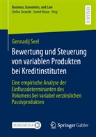 Dr Gennadij Seel, Dr. Gennadij Seel, Gennadij Seel - Bewertung und Steuerung von variablen Produkten bei Kreditinstituten