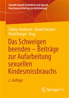 Sabine Andresen, Daniel Deckers, Kirsti Kriegel - Das Schweigen beenden - Beiträge zur Aufarbeitung sexuellen Kindesmissbrauchs
