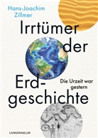 Hans-Joachim Zillmer - Irrtümer der Erdgeschichte