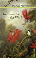 Marvel Moreno - Im Dezember der Wind