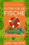 Jana DeLeon - Futter für die Fische