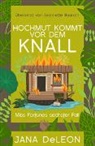 Jana Deleon - Hochmut kommt vor dem Knall