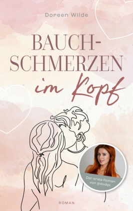 dodipi, Doreen Wilde - Bauchschmerzen im Kopf - Roman von Doreen Wilde