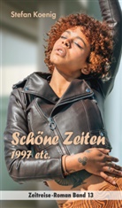 Stefan Koenig - Schöne Zeiten - 1997 etc.