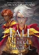 Soman Chainani - Fall of the School for Good and Evil