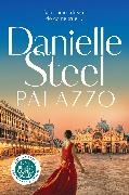 Danielle Steel - Palazzo - Escape to Italy with the powerful new story of love, family and legacy