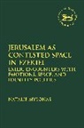 Natalie Mylonas - Jerusalem as Contested Space in Ezekiel