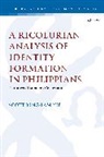 Scott Ying Lam Yip, Ying Lam Scott Yip - A Ricoeurian Analysis of Identity Formation in Philippians