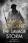 James Holland - The Savage Storm