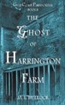 M. L. Bullock - The Ghost of Harrington Farm