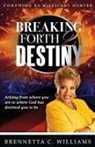 Brennetta Williams - Breaking Forth 2 Destiny