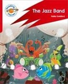 Hallie Goldford, Celia Messina - Reading Planet: Rocket Phonics – Target Practice - The Jazz Band - Red A