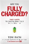 tom Rath, Rath Tom - Are You Fully Charged