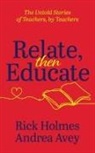 Andrea Avey, Rick Holmes - Relate, Then Educate