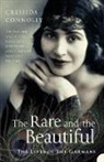 Cressida Connolly, Connolly Cressida - The Rare and the Beautiful