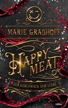 Marie Grasshoff - Happy Meat - Der Geschmack der Liebe
