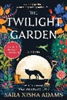 Sara Nisha Adams - The Twilight Garden
