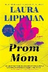 Laura Lippman - Prom Mom